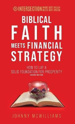 Biblical Faith Meets Financial Strategy(English, Hardcover, McWilliams Johnny)