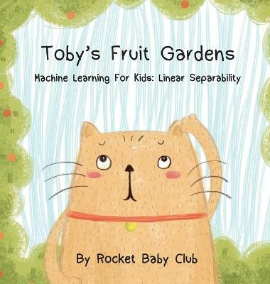 Toby's Fruit Gardens(English, Hardcover, Rocket Baby Club)