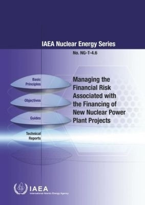 Managing the Financial Risk Associated with the Financing of New Nuclear Power Plant Projects(English, Paperback, IAEA)