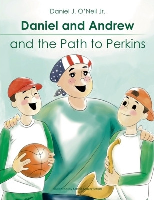 Daniel and Andrew and the Path to Perkins(English, Paperback, O'Neil Daniel J)