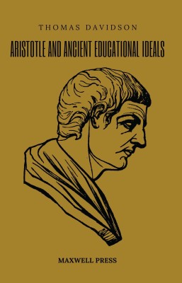 Aristotle and Ancient Educational Ideals(English, Paperback, Davidson Thomas)