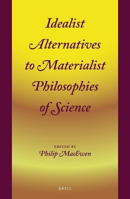 Idealist Alternatives to Materialist Philosophies of Science(English, Electronic book text, unknown)