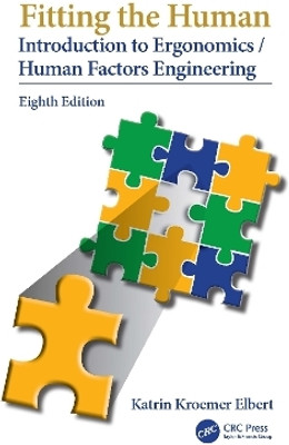 Fitting the Human: Introduction to Ergonomics/Human Factors Engineering, Eighth Edition(English, Hardcover, Kroemer Elbert Katrin)