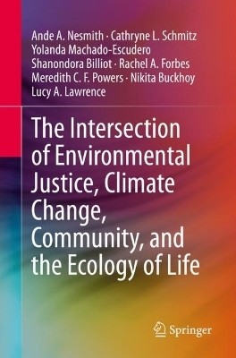 The Intersection of Environmental Justice, Climate Change, Community, and the Ecology of Life(English, Paperback, Nesmith Ande A.)