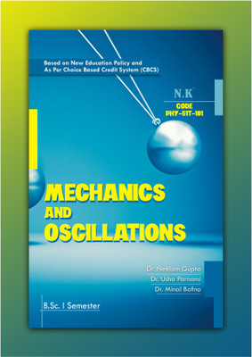 Mechanics and Oscillations (PHY-51Y-101) B.Sc. I-Semester Textbook(Paperback, Dr. Neelam Gupta, Dr. Usha Parnami, Dr. Minal Bafna)