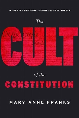 The Cult of the Constitution(English, Hardcover, Franks Mary Anne)