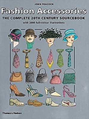 Fashion Accessories  - The Complete 20th Century Sourcebook(English, Hardcover, Peacock John)