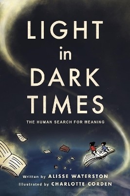 Light in Dark Times(English, Paperback, Waterston Alisse)