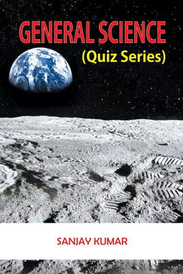 GENERAL SCIENCE 
(Quiz Series)(Hardcover, Sanjay kumar)