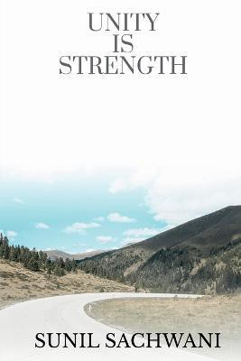 Unity Is Strength(English, Paperback, Sachwani Sunil)