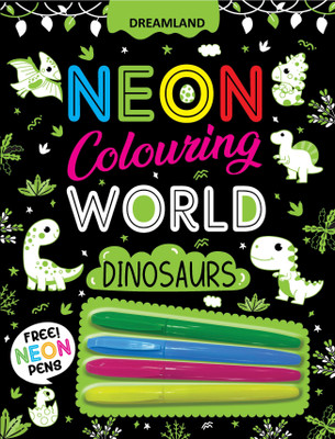Neon Colouring World- Dinosaurs  - For Kids Age 4-7 Years – Fun Prehistoric Adventures, Creative Neon Colouring, Free Neon Pens, Fine Motor Skill Development, Travel-Friendly(English, Paperback, unknown) Neon Colouring World- Dinosaurs  - For Kids Age 4-7 Years – Fun Prehistoric Adventures, Creative Neon Colouring, Free Neon Pens, Fine Motor Skill Development, Travel-Friendly(English, Paperback, unknown)