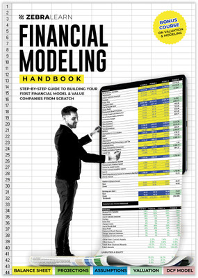 Financial Modeling Handbook  - The Step by Step Guide to Building your First Financial Model & Value Companies from Scratch | For Investment Banking, Private Equity, Venture Capital, Equity Research, Business Analytics | Zebralearn Books(English, Hardcover, unknown)