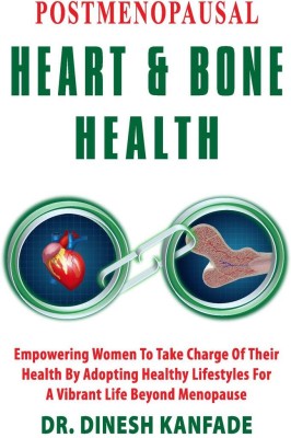 Postmenopausal Heart & Bone Health(English, Paperback, Dr Dinesh Kanfade)