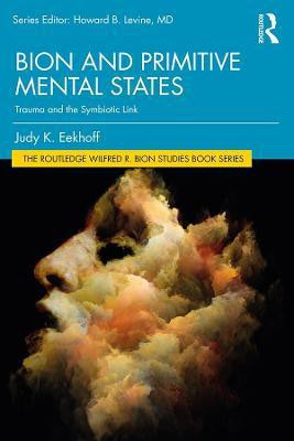Bion and Primitive Mental States(English, Electronic book text, Eekhoff Judy K.)