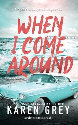 When I Come Around(English, Paperback, Grey Karen)