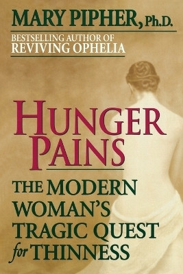 Hunger Pains(English, Paperback, Pipher Mary PhD)