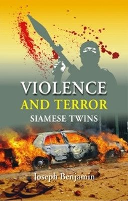 Violence and Terror: Siamese Twins(Paperback, Joseph Benjamin)