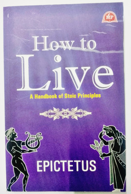 How To Live A Handbook Of Stoic Principles By Epictetus(Paperback, Epictetus)