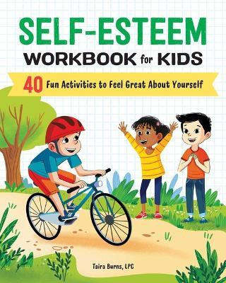Self-Esteem Workbook for Kids(English, Paperback, Burns Taira)