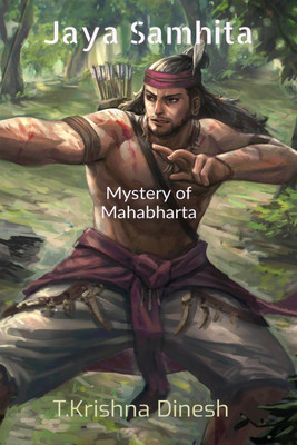 Jaya Samhita- Mahabharata(English, Paperback, T.krishna Dinesh)