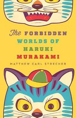 The Forbidden Worlds of Haruki Murakami(English, Paperback, Strecher Matthew Carl)