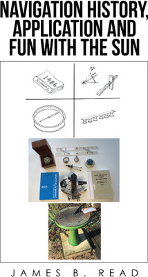 NAVIGATION HISTORY, APPLICATION and FUN WITH THE SUN(English, Paperback, Read James B)