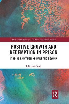 Positive Growth and Redemption in Prison(English, Paperback, Kazemian Lila)