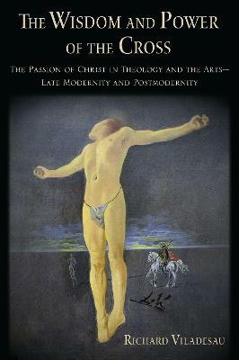 The Wisdom and Power of the Cross(English, Hardcover, Viladesau Richard)