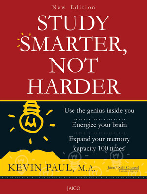 Study Smarter, Not Harder  - Use the Genius Inside You, Energize Your Brain, Expand Your Memory Capacity 100 Times(English, Paperback, Paul Kevin)