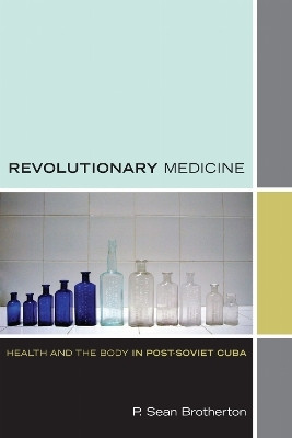 Revolutionary Medicine(English, Hardcover, Brotherton P. Sean)