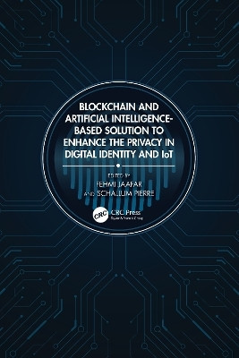 Blockchain and Artificial Intelligence-Based Solution to Enhance the Privacy in Digital Identity and IoT(English, Paperback, unknown)
