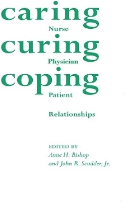 Caring Curing Coping(English, Paperback, Bishop Anne H.)