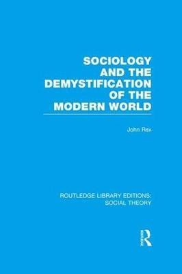 Sociology and the Demystification of the Modern World (RLE Social Theory)(English, Paperback, unknown)