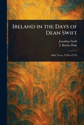 Ireland in the Days of Dean Swift(English, Paperback, Swift Jonathan)