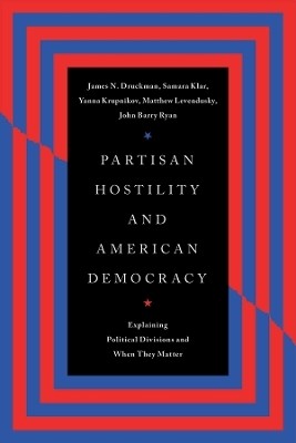 Partisan Hostility and American Democracy(English, Paperback, Druckman James N.)