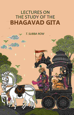 Lectures on the Study of the Bhagavad Gita [Hardcover](Hardcover, T. Subba Row)