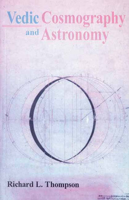 Vedic Cosmography and Astronomy(Hardcover, Richard L. Thompson)