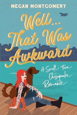 Well ... That Was Awkward(English, Paperback, Montgomery Megan)