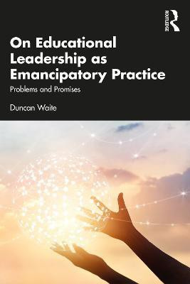 On Educational Leadership as Emancipatory Practice(English, Paperback, Waite Duncan)