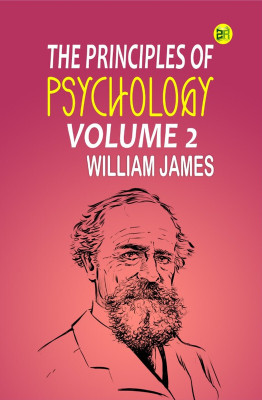 The Principles of Psychology, Volume 2(Hardcover, William James)