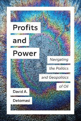 Profits and Power(English, Electronic book text, Detomasi David A.)