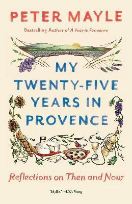 My Twenty-Five Years In Provence(English, Paperback, Mayle Peter)