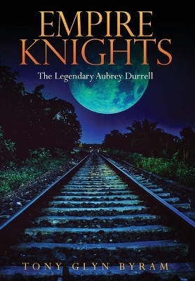 Empire Knights(English, Hardcover, Byram Tony Glynn)
