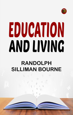 Education and living(Paperback, Randolph Silliman Bourne)