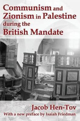 Communism and Zionism in Palestine during the British Mandate(English, Paperback, Hen-Tov Jacob)