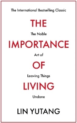 The Importance of Living(English, Paperback, Yutang Lin)