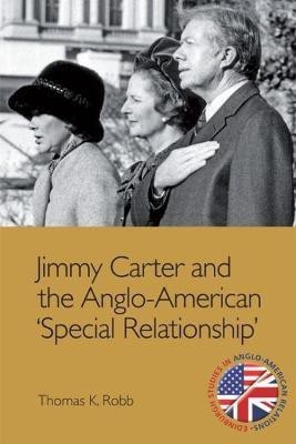 Jimmy Carter and the Anglo-American 'Special Relationship'(English, Hardcover, Robb Thomas K.)