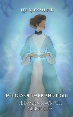 Echoes of Dark and Light(English, Paperback, Alexander Lee)