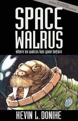 Space Walrus(English, Paperback, Donihe Kevin L.)