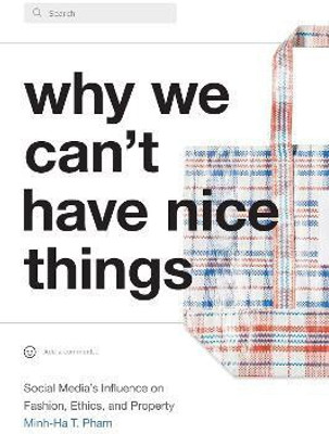 Why We Can't Have Nice Things(English, Hardcover, Pham Minh-Ha T.)